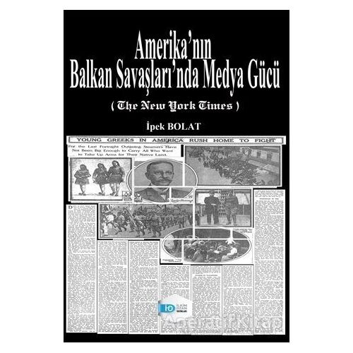 Amerika’nın Balkan Savaşları’nda Medya Gücü - Kolektif - İlkim Ozan Yayınları