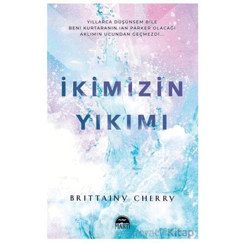 İkimizin Yıkımı - Brittainy Cherry - Martı Yayınları