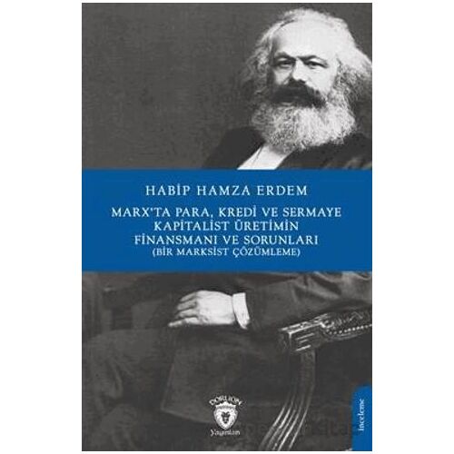 Marx’Ta Para Kredi Ve Sermaye Kapitalist Üretimin Finansmanı Ve Sorunları (Bir Marksist Çözümleme)