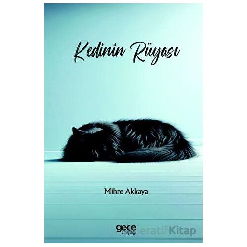 Kedinin Rüyası - Mihre Akkaya - Gece Kitaplığı