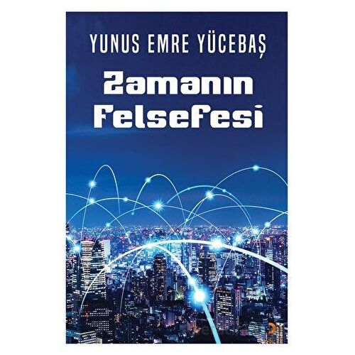 Zamanın Felsefesi - Yunus Emre Yücebaş - Cinius Yayınları