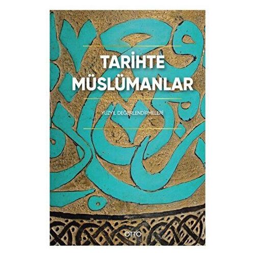 Tarihte Müslümanlar - Kolektif - Otto Yayınları