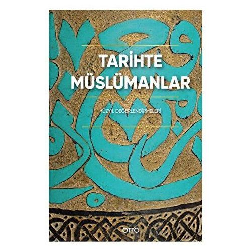 Tarihte Müslümanlar - Kolektif - Otto Yayınları