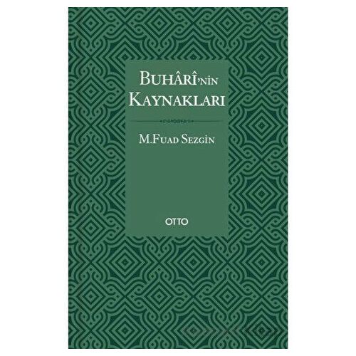 Buhari’nin Kaynakları - M. Fuad Sezgin - Otto Yayınları