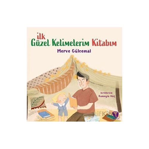 İlk Güzel Kelimelerim Kitabım - Merve Gülcemal - Turkuvaz Çocuk