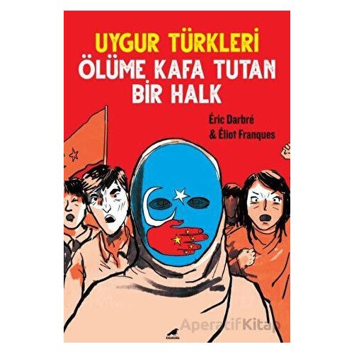 Uygur Türkleri - Eliot Frangues - Kara Karga Yayınları