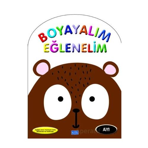 Boyayalım Eğlenelim Ayı - Kolektif - Parıltı Yayınları