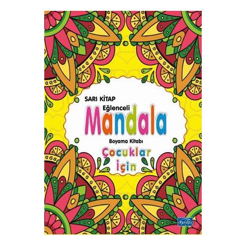 Çocuklar İçin Mandala Sarı - Kolektif - Parıltı Yayınları