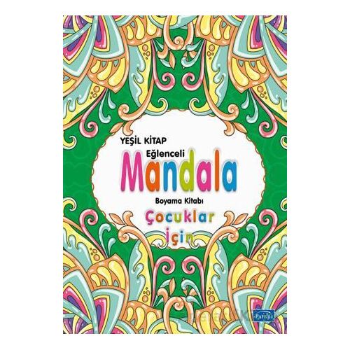 Çocuklar İçin Mandala Yeşil - Kolektif - Parıltı Yayınları
