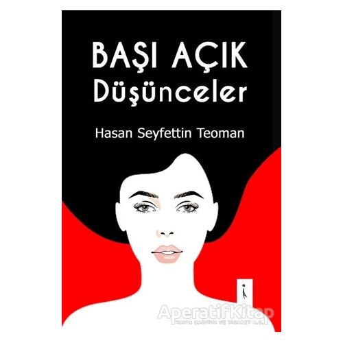 Başı Açık Düşünceler - Hasan Seyfettin Teoman - İkinci Adam Yayınları