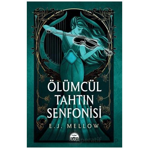 Ölümcül Tahtın Senfonisi - E. J. Mellow - Martı Yayınları