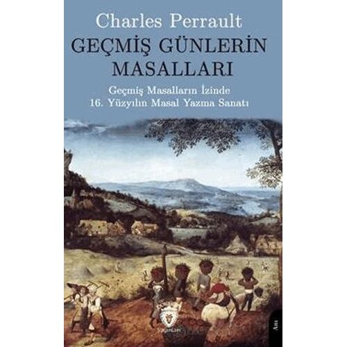 Geçmiş Günlerin Masalları - Charles Perrault - Dorlion Yayınları