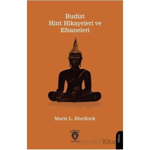 Budist - Hint Hikayeleri ve Efsaneleri - Marie L. Shedlock - Dorlion Yayınları