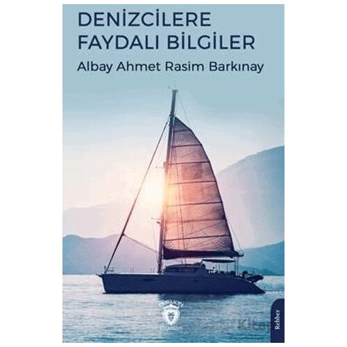 Denizcilere Faydalı Bilgiler - Ahmet Rasim Barkınay - Dorlion Yayınları