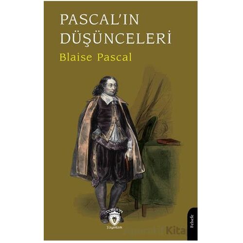 Pascal’ın Düşünceleri - Blaise Pascal - Dorlion Yayınları