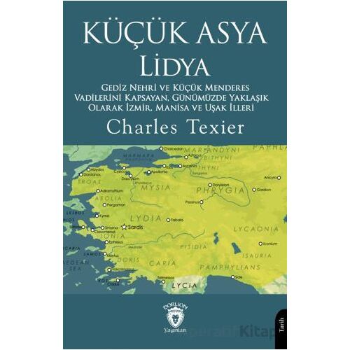 Küçük Asya Lidya Gediz Nehri ve Küçük Menderes Vadilerini Kapsayan, Günümüzde Yaklaşık Olarak İzmir,