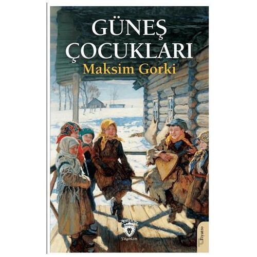 Güneş Çocukları - Maksim Gorki - Dorlion Yayınları