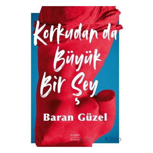 Korkudan da Büyük Bir Şey - Baran Güzel - Everest Yayınları