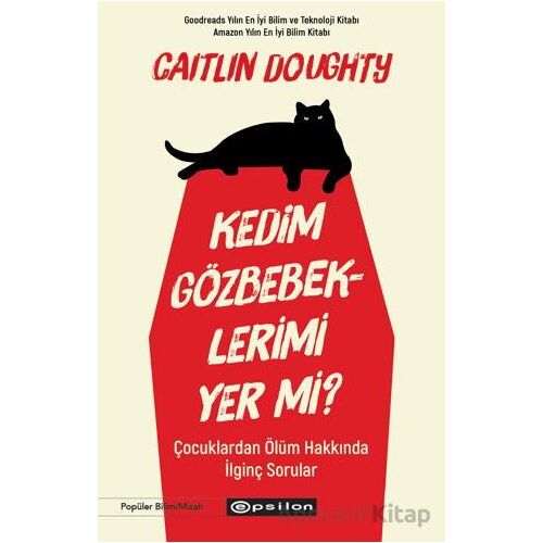 Kedim Gözbebeklerimi Yer mi? - Caitlin Doughty - Epsilon Yayınevi