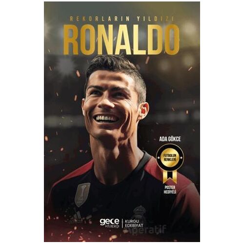 Rekorların Yıldızı - Cristiano Ronaldo - Ada Gökce - Gece Kitaplığı