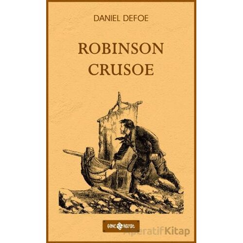 Robinson Crusoe - Daniel Defoe - Genç Hayat