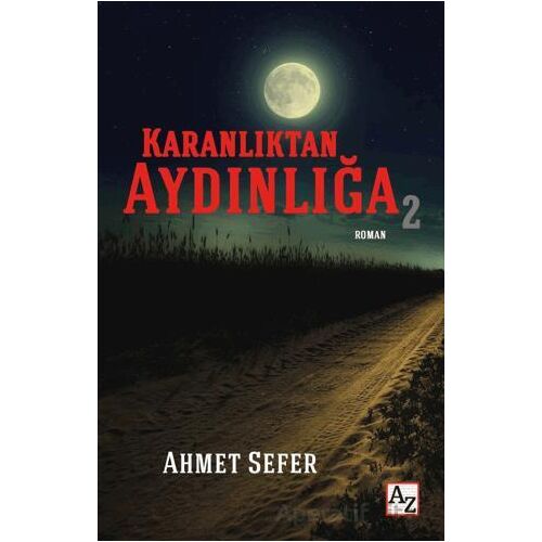 Karanlıktan Aydınlığa 2 - Ahmet Sefer - Az Kitap