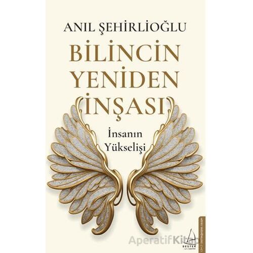 Bilincin Yeniden İnşası - Anıl Şehirlioğlu - Destek Yayınları