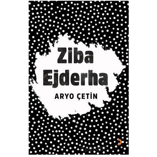 Ziba Ejderha - Aryo Çetin - Cinius Yayınları