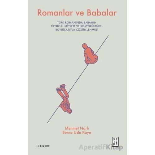 Romanlar ve Babalar - Berna Uslu Kaya - Ketebe Yayınları