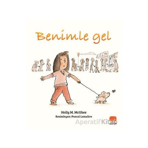 Benimle Gel - Holly M McGhee - Uçan Fil Yayınları