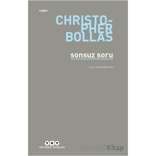 Sonsuz Soru - Christopher Bollas - Yapı Kredi Yayınları