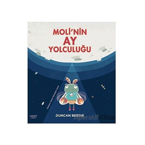 Molinin Ay Yolculuğu - Duncan Beedie - İlksatır Yayınevi