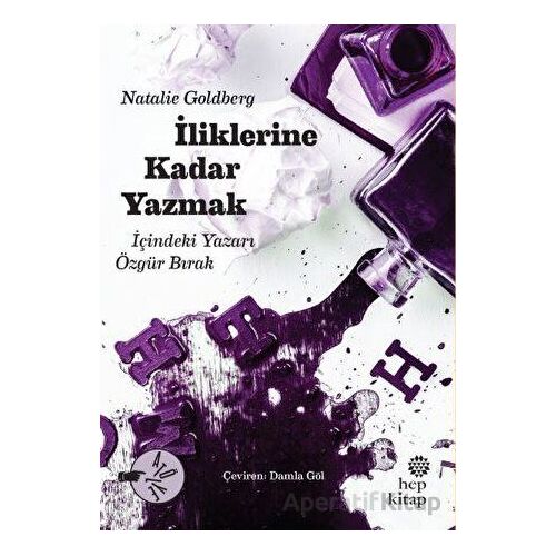 İliklerine Kadar Yazmak - Natalie Goldberg - Hep Kitap