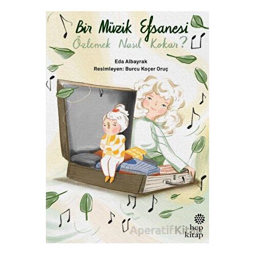 Bir Müzik Efsanesi Özlemek Nasıl Kokar? - Eda Albayrak - Hep Kitap