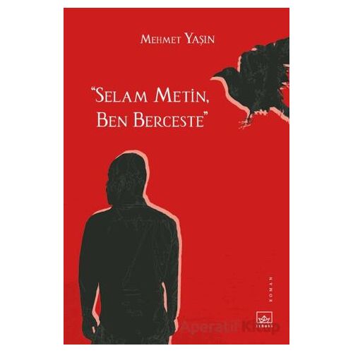 “Selam Metin, Ben Berceste” - Mehmet Yaşın - İthaki Yayınları