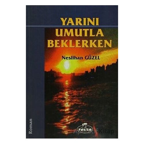 Yarını Umutla Beklerken - Neslihan Güzel - Ravza Yayınları