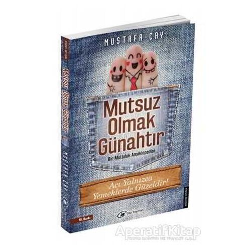 Mutsuz Olmak Günahtır - Mustafa Çay - Çay Yayınları