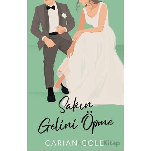 Sakın Gelini Öpme - Carian Cole - Martı Yayınları