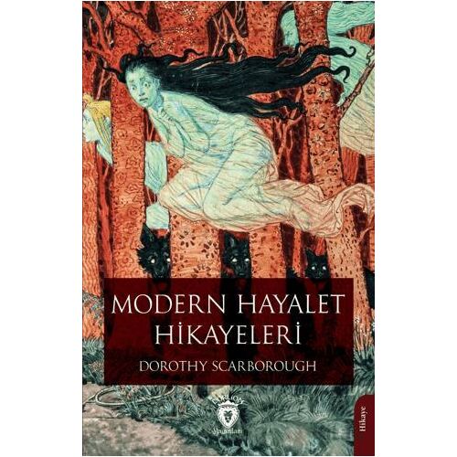 Modern Hayalet Hikayeleri - Dorothy Scarborough - Dorlion Yayınları