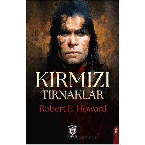 Kırmızı Tırnaklar - Robert E. Howard - Dorlion Yayınları