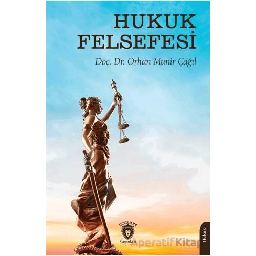 Hukuk Felsefesi - Orhan Münir Çağıl - Dorlion Yayınları