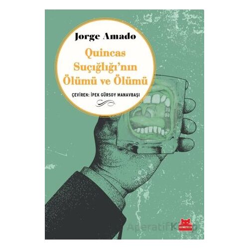 Quincas Suçığlığının Ölümü ve Ölümü - Jorge Amado - Kırmızı Kedi Yayınevi