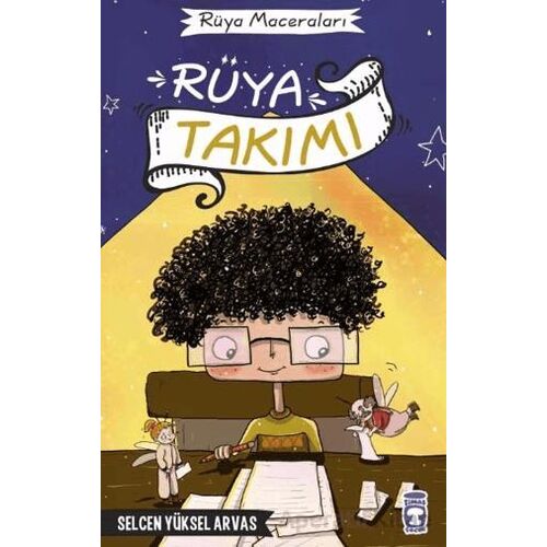 Rüya Takımı - Rüya Maceraları - Selcen Yüksel Arvas - Timaş Çocuk