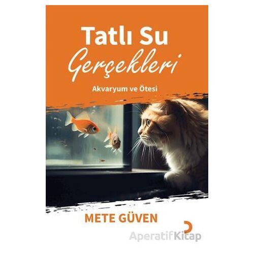 Tatlı Su Gerçekleri - Mete Güven - Cinius Yayınları