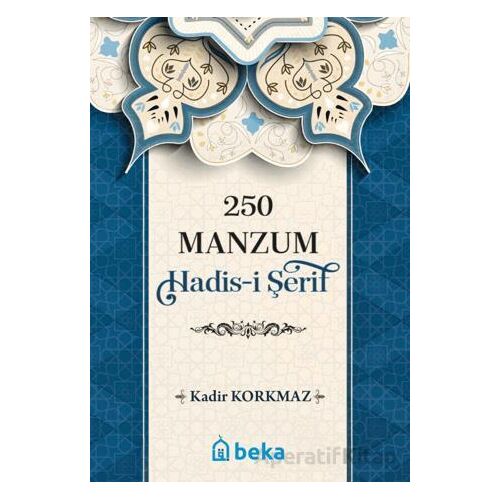 250 Manzum Hadis-i Şerif - Kadir Korkmaz - Beka Yayınları