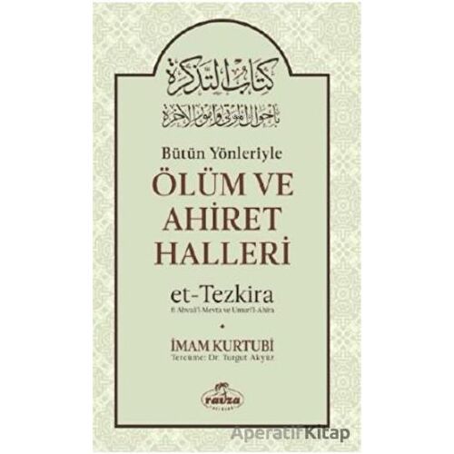 Bütün Yönleriyle Ölüm ve Ahiret Halleri - İmam Kurtubi - Ravza Yayınları