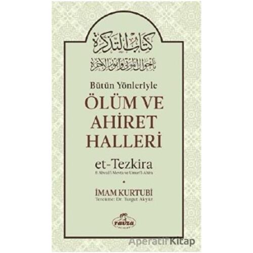 Bütün Yönleriyle Ölüm ve Ahiret Halleri - İmam Kurtubi - Ravza Yayınları