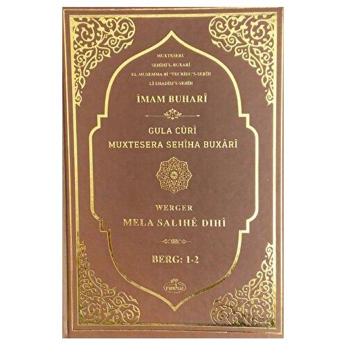 Sahihi Buhari Muhtasarı - Tecrid-i Sahih Kürtçe Tercümesi Gula Curi Muxtesera Sehiha Buxari