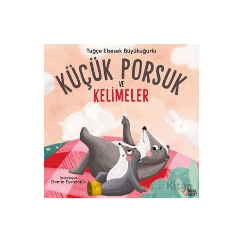Küçük Porsuk ve Kelimeler - Tuğçe Ebesek Büyükuğurlu - Masalperest
