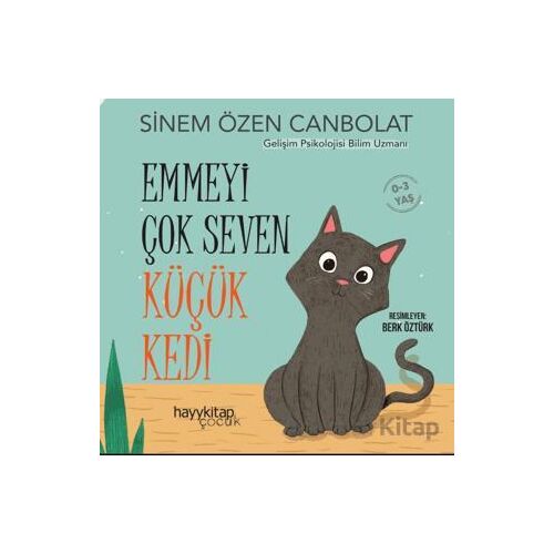 Emmeyi Çok Seven Küçük Kedi - Sinem Özen Canbolat - Hayykitap